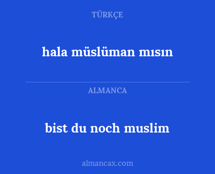 bist du noch muslim - hala müslüman mısın