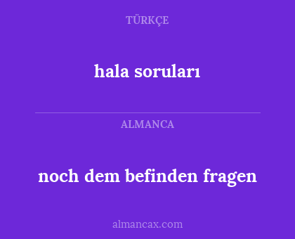 hala soruları - noch dem befinden fragen