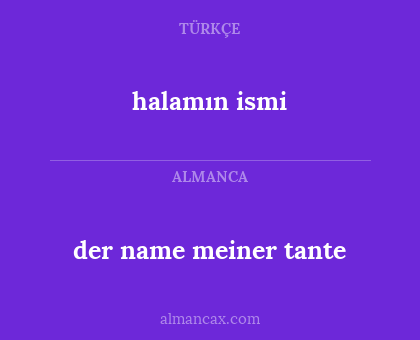 der name meiner tante - halamın ismi