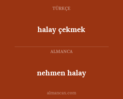 halay çekmek - nehmen halay