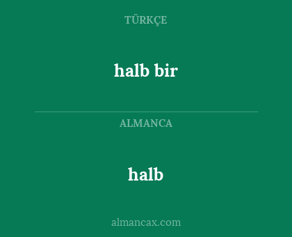 halb - halb bir