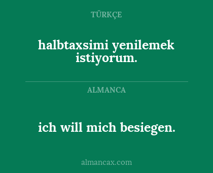 halbtaxsimi yenilemek istiyorum. - ich will mich besiegen.