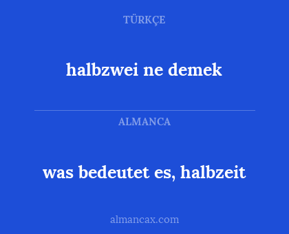 halbzwei ne demek - was bedeutet es, halbzeit