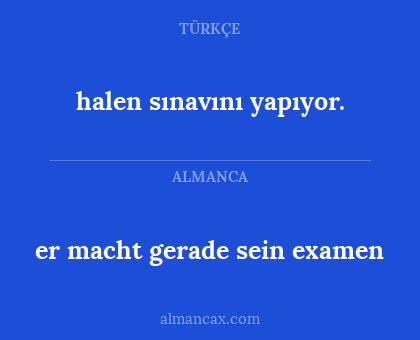 halen sınavını yapıyor. - er macht gerade sein examen