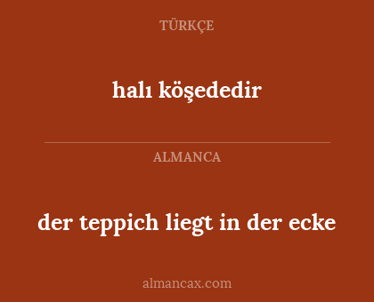 der teppich liegt in der ecke - halı köşededir