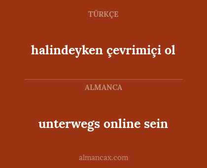 unterwegs online sein - halindeyken çevrimiçi ol