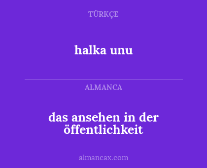 das ansehen in der öffentlichkeit - halka unu