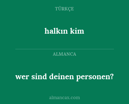 halkın kim - wer sind deinen personen?