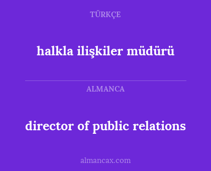 director of public relations - halkla ilişkiler müdürü