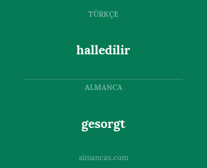gesorgt - halledilir