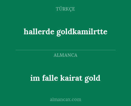 hallerde goldkamilrtte - im falle kairat gold