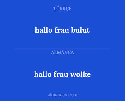 hallo frau bulut - hallo frau wolke