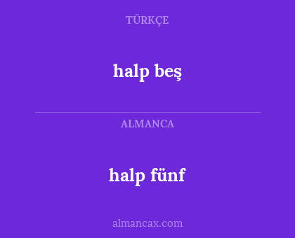 halp fünf - halp beş