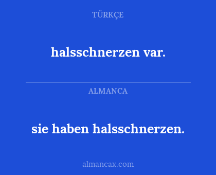 halsschnerzen var. - sie haben halsschnerzen.