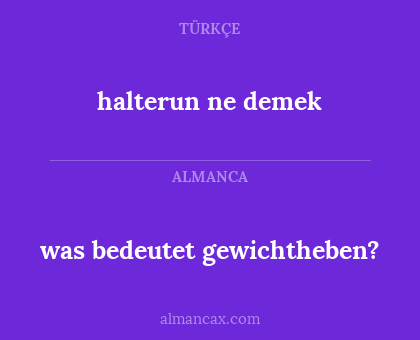 halterun ne demek - was bedeutet gewichtheben?
