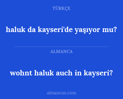 haluk da kayseri'de yaşıyor mu? - wohnt haluk auch in kayseri?