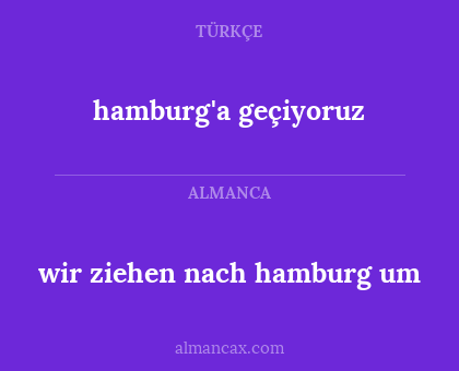 hamburg'a geçiyoruz - wir ziehen nach hamburg um