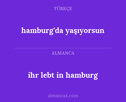 hamburg'da yaşıyorsun - ihr lebt in hamburg