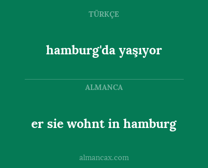 er sie wohnt in hamburg - hamburg'da yaşıyor