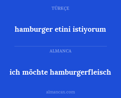 ich möchte hamburgerfleisch - hamburger etini istiyorum