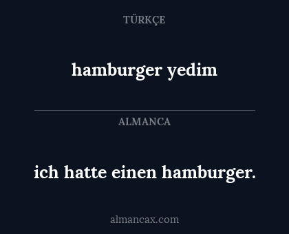 hamburger yedim - ich hatte einen hamburger.