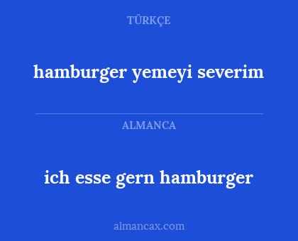 hamburger yemeyi severim - ich esse gern hamburger