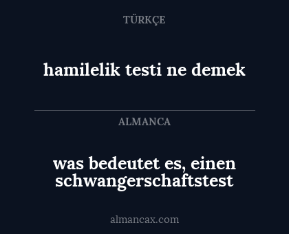 hamilelik testi ne demek - was bedeutet es, einen schwangerschaftstest