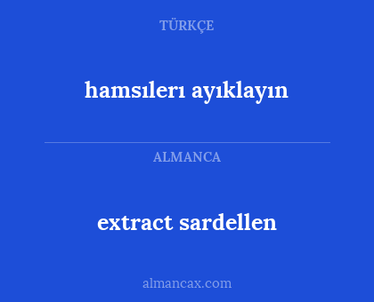 hamsılerı ayıklayın - extract sardellen