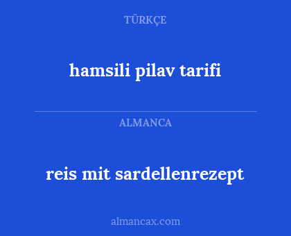 reis mit sardellenrezept - hamsili pilav tarifi