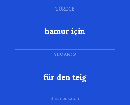 für den teig - hamur için