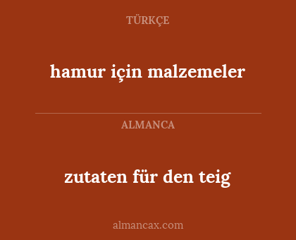 zutaten für den teig - hamur için malzemeler