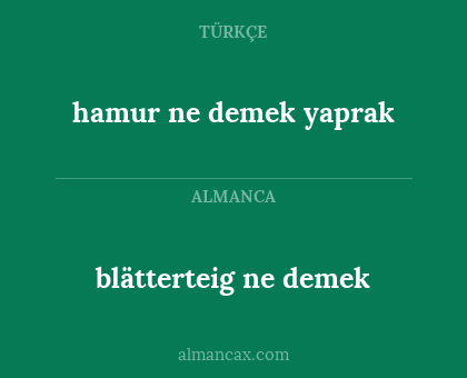 blätterteig ne demek - hamur ne demek yaprak