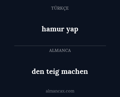 den teig machen - hamur yap