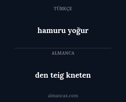 den teig kneten - hamuru yoğur