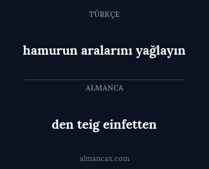 den teig einfetten - hamurun aralarını yağlayın