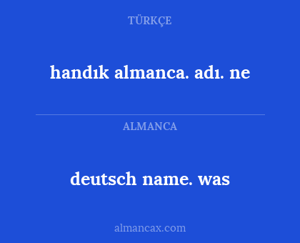 deutsch name. was - handık almanca. adı. ne