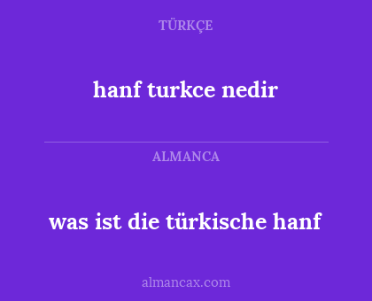 hanf turkce nedir - was ist die türkische hanf