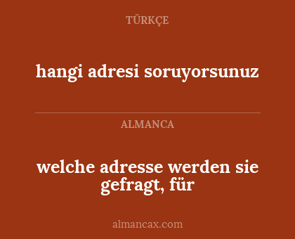 welche adresse werden sie gefragt, für - hangi adresi soruyorsunuz