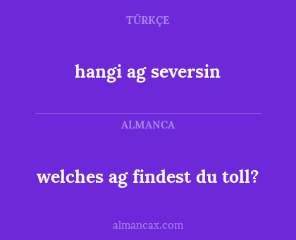 welches ag findest du toll? - hangi ag seversin