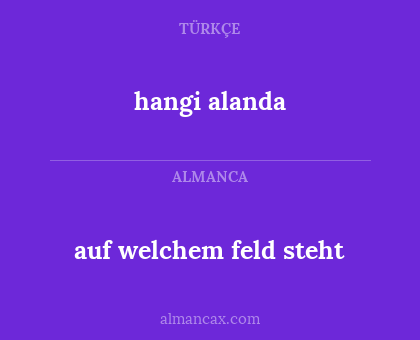 hangi alanda - auf welchem feld steht