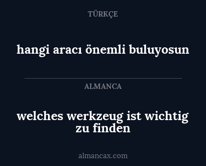 hangi aracı önemli buluyosun - welches werkzeug ist wichtig zu finden