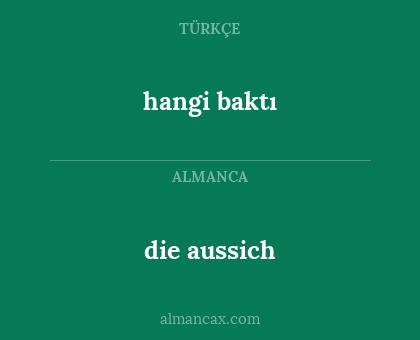 die aussich - hangi baktı