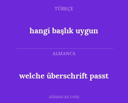 welche überschrift passt - hangi başlık uygun