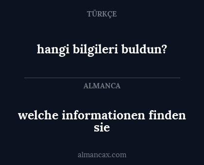 welche informationen finden sie - hangi bilgileri buldun?