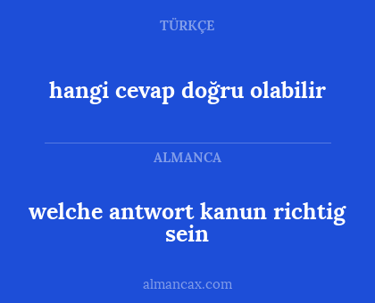 hangi cevap doğru olabilir - welche antwort kanun richtig sein