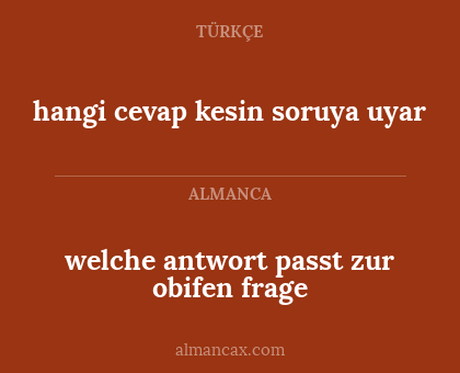 welche antwort passt zur obifen frage - hangi cevap kesin soruya uyar