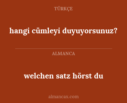 welchen satz hörst du - hangi cümleyi duyuyorsunuz?