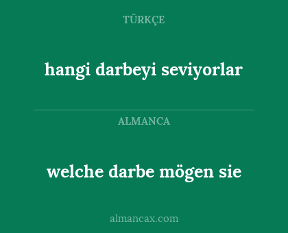 welche darbe mögen sie - hangi darbeyi seviyorlar