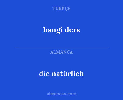 die natürlich - hangi ders