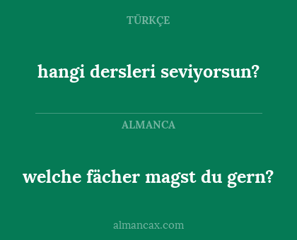 welche fächer magst du gern? - hangi dersleri seviyorsun?